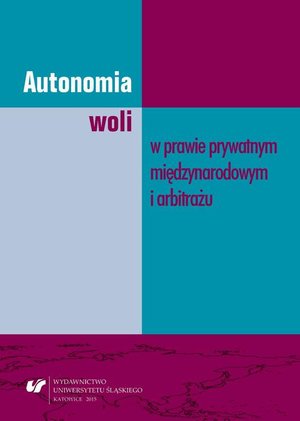 Autonomia woli w prawie prywatnym międzynarodowym i arbitrażu – ebook