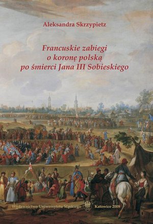 Francuskie zabiegi o koronę polską po śmierci Jana III Sobieskiego – ebook