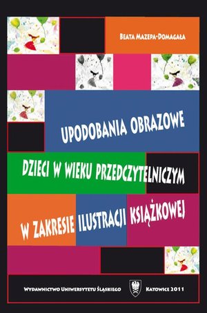 Upodobania obrazowe dzieci w wieku przedczytelniczym w zakresie ilustracji książkowej – ebook
