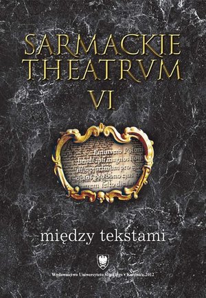 Sarmackie theatrum. T. 6: Między tekstami – ebook