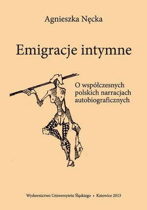 Emigracje intymne: O współczesnych polskich narracjach autobiograficznych – ebook