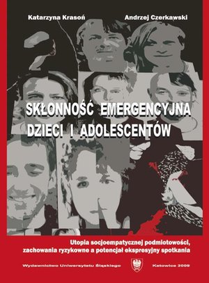 Skłonność emergencyjna dzieci i adolescentów: Utopia socjoempatycznej podmiotowości, zachowania ryzykowne a potencjał ekspresyjny spotkania – ebook
