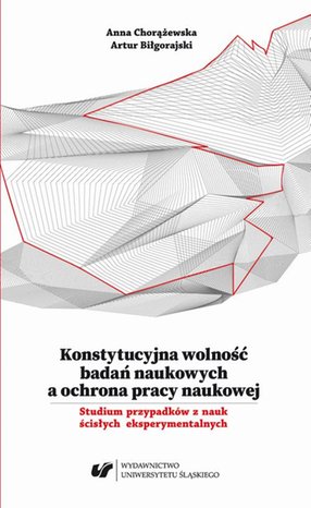 Konstytucyjna wolność badań naukowych a ochrona pracy naukowej. Studium przypadków z nauk ścisłych eksperymentalnych – ebook