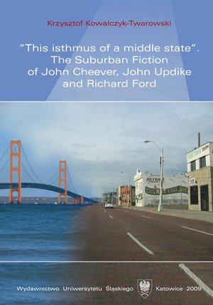 "This isthmus of a middle state" The Suburban Fiction of John Cheever, John Updike and Richard Ford – ebook