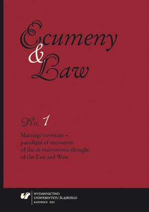 Ecumeny and Law 2013, No. 1: Marriage covenant - paradigm of encounter of the de matrimonio thought of the East and West – ebook