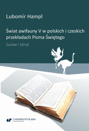 Świat awifauny V w polskich i czeskich przekładach Pisma Świętego. Żuraw i struś – ebook