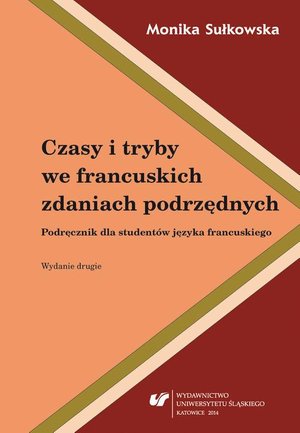 Czasy i tryby we francuskich zdaniach podrzędnych. Wyd. 2. Podręcznik dla studentów języka francuskiego – ebook