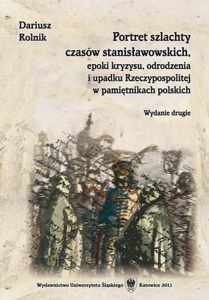 Portret szlachty czasów stanisławowskich, epoki kryzysu, odrodzenia i upadku Rzeczypospolitej w pamiętnikach polskich. Wyd. 2 – ebook