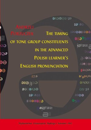 The timing of tone group constituents in the advanced Polish learner's English pronunciation – ebook