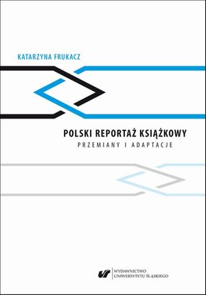 Polski reportaż książkowy. Przemiany i adaptacje – ebook