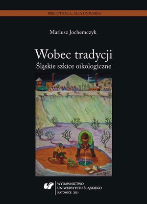 Wobec tradycji: Śląskie szkice oikologiczne – ebook