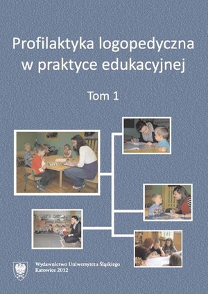 Profilaktyka logopedyczna w praktyce edukacyjnej. T. 1 – ebook