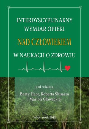 Interdyscyplinarny wymiar opieki nad człowiekiem w naukach o zdrowiu – ebook