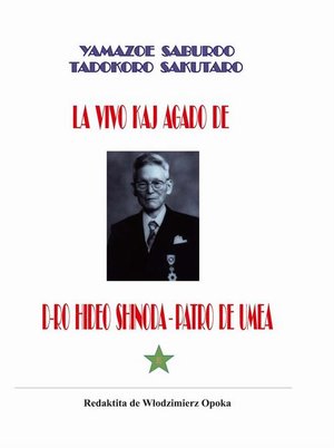 La vivo kaj agado de d-ro Hideo Shinoda - Patro de UMEA – ebook