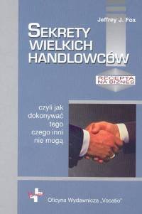 Sekrety wielkich handlowców czyli jak dokonywać tego czego inni nie mogą – książka