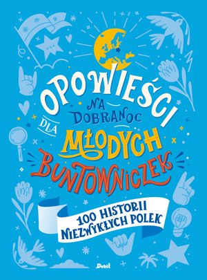 Opowieści na dobranoc dla młodych buntowniczek. 100 historii niezwykłych Polek – ebook