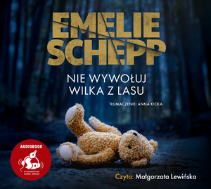 Nie wywołuj wilka z lasu – audiobook