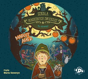Szkoła magicznych zwierząt. Tu straszy! – audiobook