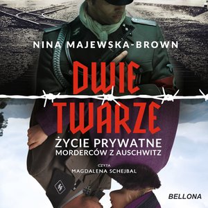 Dwie twarze. Życie prywatne morderców z Auschwitz – audiobook