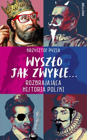 Wyszło jak zwykle... Rozbrajająca historia Polski – ebook