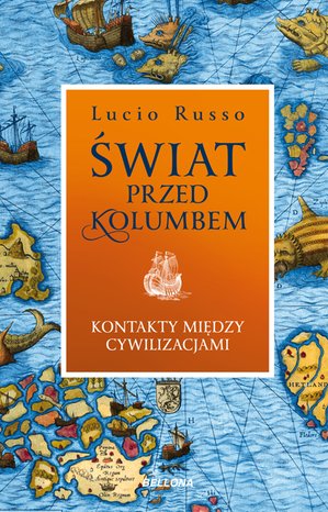 Świat przed Kolumbem. Kontakty między cywilizacjami – ebook