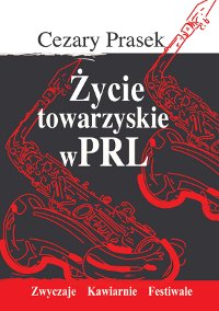 Życie towarzyskie w PRL – ebook