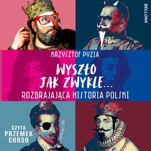 Wyszło jak zwykle... Rozbrajająca historia Polski – audiobook