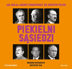 Piekielni sąsiedzi. Jak Rosja i Niemcy dogadywały się kosztem Polski – audiobook
