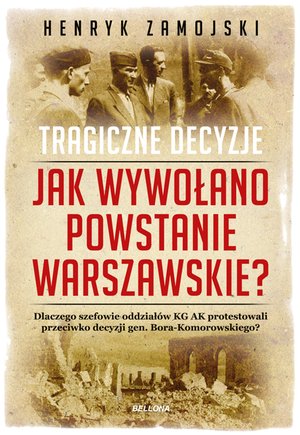 Jak wywołano powstanie warszawskie. Tragiczne dzieje – ebook