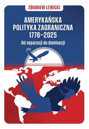 Amerykańska polityka zagraniczna 1776-2025 – ebook