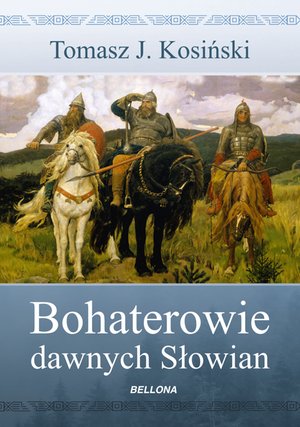 Bohaterowie dawnych Słowian – ebook