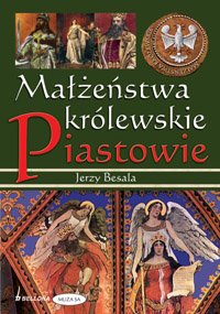 Małżeństwa królewskie. Piastowie – ebook