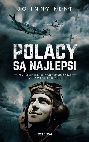 Polacy są najlepsi. Wspomnienia kanadyjczyka z Dywizjonu 303 – ebook