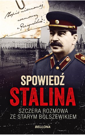 Spowiedź Stalina. Szczera rozmowa ze starym bolszewikiem – ebook