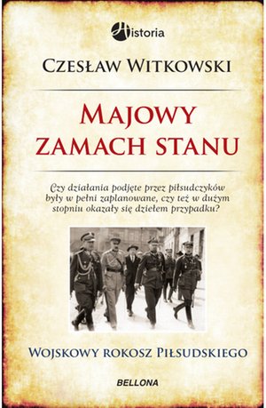 Majowy zamach stanu. Wojskowy rokosz Piłsudskiego – ebook