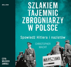 Szlakiem tajemnic zbrodniarzy w Polsce – audiobook