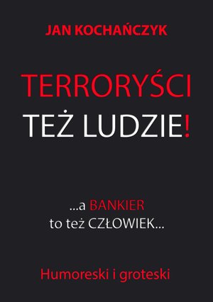 Terroryści też ludzie! – ebook