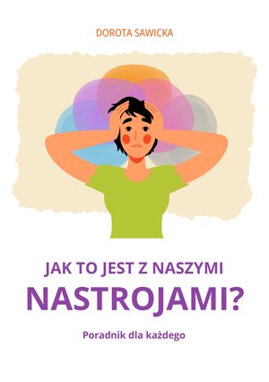 Jak to jest z naszymi nastrojami? – ebook