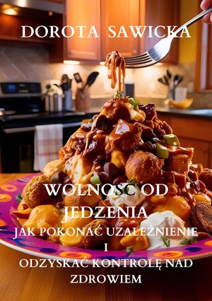 Wolność od jedzenia – ebook