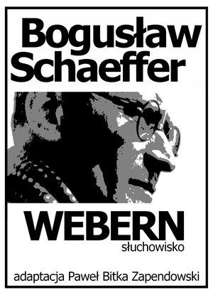 Bogusław Schaeffer Webern Słuchowisko – ebook