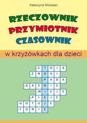 Rzeczownik, przymiotnik, czasownik w krzyżówkach dla dzieci – ebook