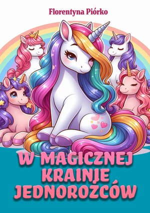 W magicznej krainie jednorożców – ebook