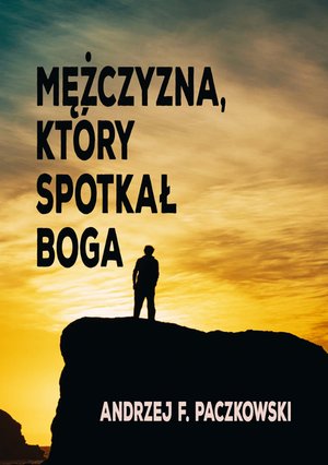 Mężczyzna, który spotkał Boga – ebook