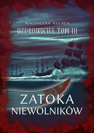 Uzdrowiciel 3: Zatoka niewolników – ebook