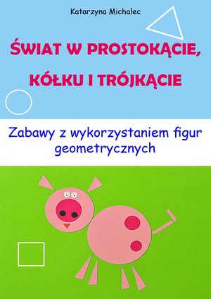 Świat w prostokącie, kółku i trójkącie – ebook