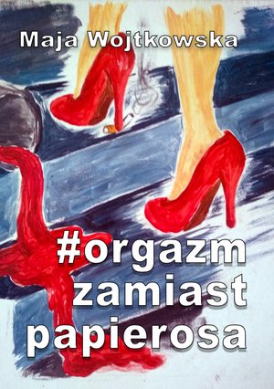 #Orgazm zamiast papierosa – ebook