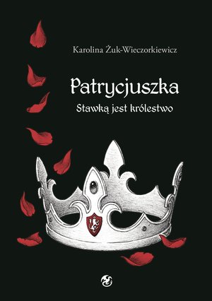 Patrycjuszka. Stawką jest królestwo – ebook