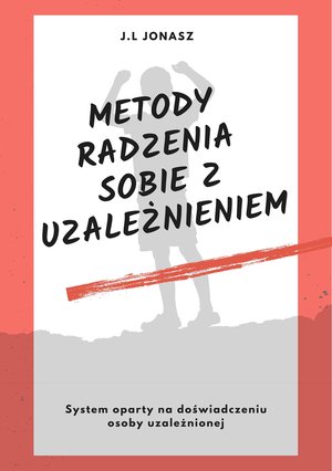 Metody radzenia sobie z uzależnieniem – ebook