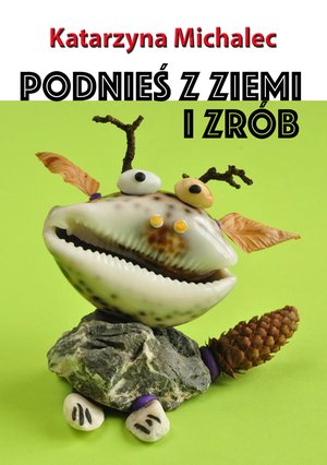 Podnieś z ziemi i zrób – ebook