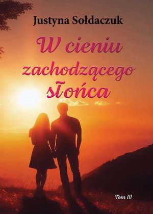 W cieniu zachodzącego słońca Tom 3 – ebook